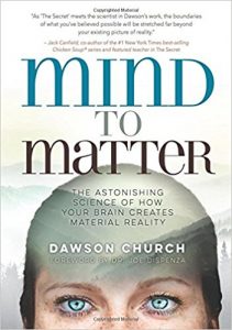 Mind to Matter by Dr. Dawson Church