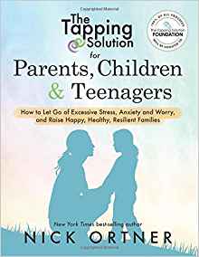 The Tapping Solution for Parents, Children and Teenagers by Nick Ortner